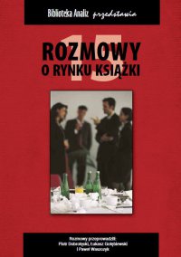 Rozmowy o rynku książki 15 - Opracowanie zbiorowe 