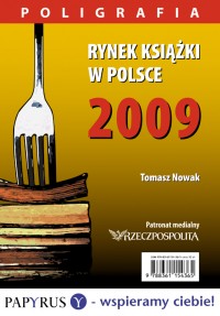 Rynek książki w Polsce 2009. Poligrafia - Tomasz Nowak
