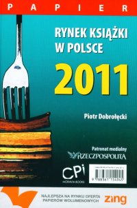 Rynek książki w Polsce 2011. Papier - Piotr Dobrołęcki
