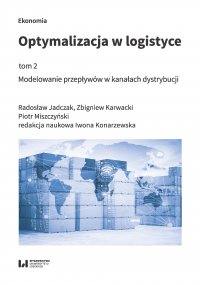 Optymalizacja w logistyce, tom 2. Modelowanie przepływów w kanałach dystrybucji - Radosław Jadczak