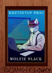 Wolfie Black i Tożsamość łowcy - Krzysztof Brac