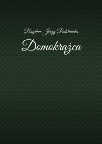Domokrążca - Bogdan Podstawka