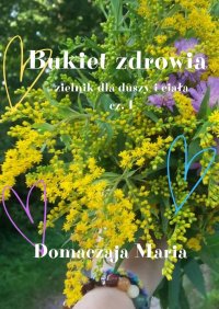 Bukiet zdrowia - Maria Domaczaja