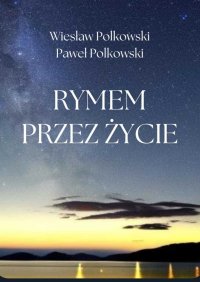 Rymem przez życie - Wiesław Polkowski