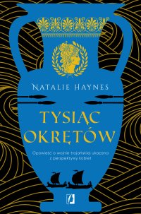Tysiąc okrętów - Dorota Pomadowska, Natalie Haynes