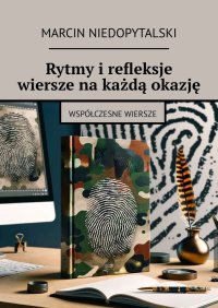 Rytmy i refleksje wiersze na każdą okazję - Marcin Niedopytalski