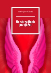 Na skrzydłach przyjaźni - 
