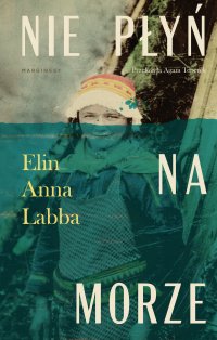 Nie płyń na morze - Elin Anna Labba