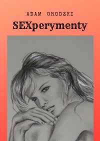 SEXperymenty - Adam Grodzki
