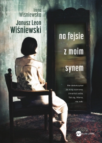Na fejsie z moim synem - Janusz Leon Wiśniewski