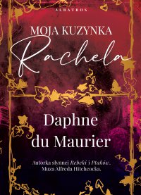 Moja kuzynka Rachela - Daphne du Maurier, Daphne du Maurier