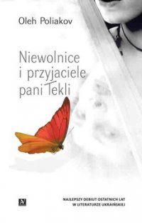 Niewolnice i przyjaciele pani Tekli - Ołeh Polakow, Witalij Miscov