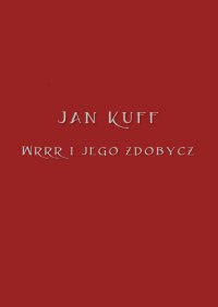 Wrrr i jego zdobycz - Jan Kuff