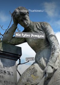 Nie tylko Powązki - Mirosław Pisarkiewicz