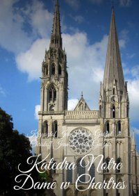 Katedra Notre Dame w Chartres - Krzysztof Derda-Guizot
