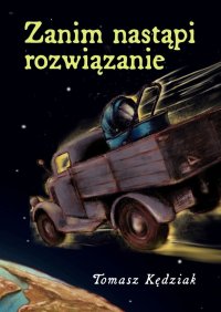 Zanim nastąpi rozwiązanie - Tomasz Kędziak