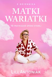 Z dziennika matki wariatki - Lili Antoniak