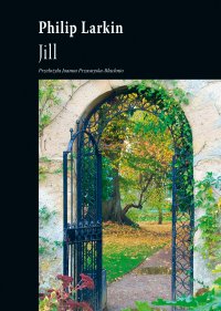 Jill - Jacek Dehnel, Philip Larkin, Joanna Przasnyska-Błachnio