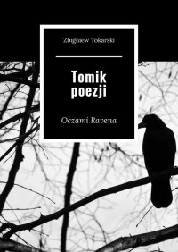 Tomik poezji - Zbigniew Tokarski