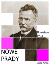 Nowe prądy - Bolesław Prus