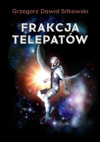 Frakcja Telepatów - Grzegorz Sitkowski