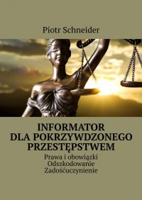 Informator dla poszkodowanego przestępstwem - Piotr Schneider