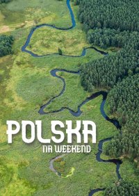 Polska na weekend - Jakub Strzelecki