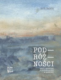 Podróżności - Kris Kaleta