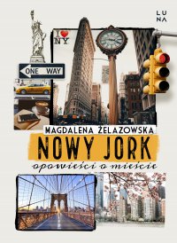 Nowy Jork. Opowieści o mieście - Magdalena Żelazowska