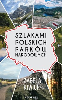 Szlakami Polskich Parków Narodowych - Izabela Kiwior