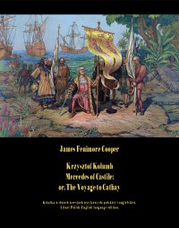 Krzysztof Kolumb. Mercedes of Castile: or, The Voyage to Cathay - James Fenimore Cooper