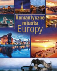 Romantyczne miasta Europy (Wyd. 2015) - Anna Willman