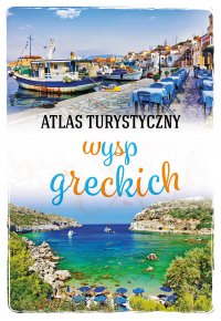 Atlas turystyczny wysp greckich - Wiesława Rusin