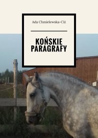 Końskie paragrafy - Ada Chmielewska-Ciż