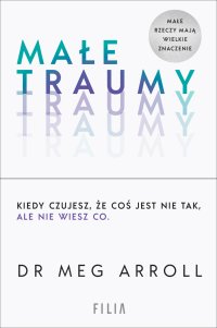 Małe traumy - Joanna Grabarek, Meg Arroll
