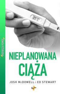 Nieplanowana ciąża - Josh McDowell, Ewa Małecka