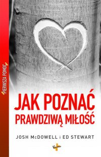 Jak poznać prawdziwą miłość - Josh McDowell, Ewa Małecka