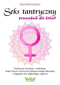 Seks tantryczny. Przewodnik dla kobiet - Karolina Bochenek, Diana Richardson