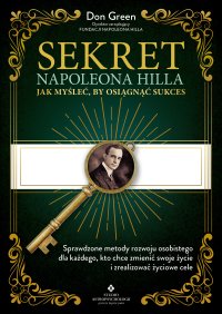 Sekret Napoleona Hilla. Jak myśleć, by osiągnąć sukces - 