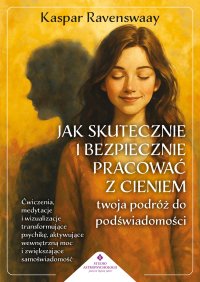 Jak skutecznie i bezpiecznie pracować z cieniem - Kaspar Ravenswaay, Ida Ambroziak