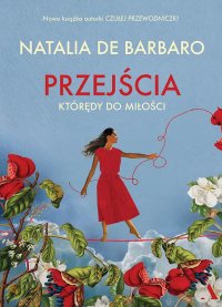 Przejścia. Którędy do miłości? - Natalia de Barbaro