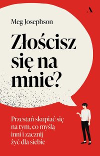 Złościsz się na mnie? - Meg Josephson, Anastazja Pindor