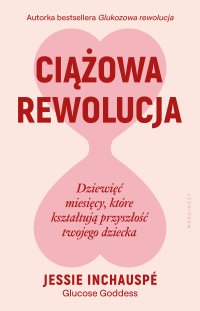 Ciążowa rewolucja - Jessie Inchauspé