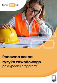 Ponowna ocena ryzyka zawodowego po wypadku przy pracy - Anna Słowińska