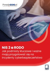 NIS 2 a RODO. Jak podmioty kluczowe i ważne mają przygotować się na incydenty cyberbezpieczeństwa - Maciej Lipka, Ewa Lewańska 