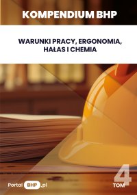 Kompendium BHP. Warunki pracy, ergomonia, hałas i chemia - Opracowanie zbiorowe 