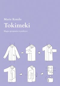 Tokimeki. Magia sprzątania w praktyce - Marie Kondo