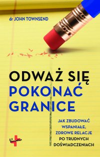 Odważ się pokonać granice - John Townsend, Katarzyna Dumańska