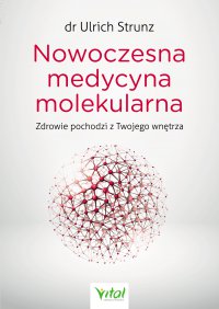 Nowoczesna medycyna molekularna - Ulrich Strunz