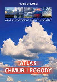 Atlas chmur i pogody - Piotr Piotrowski